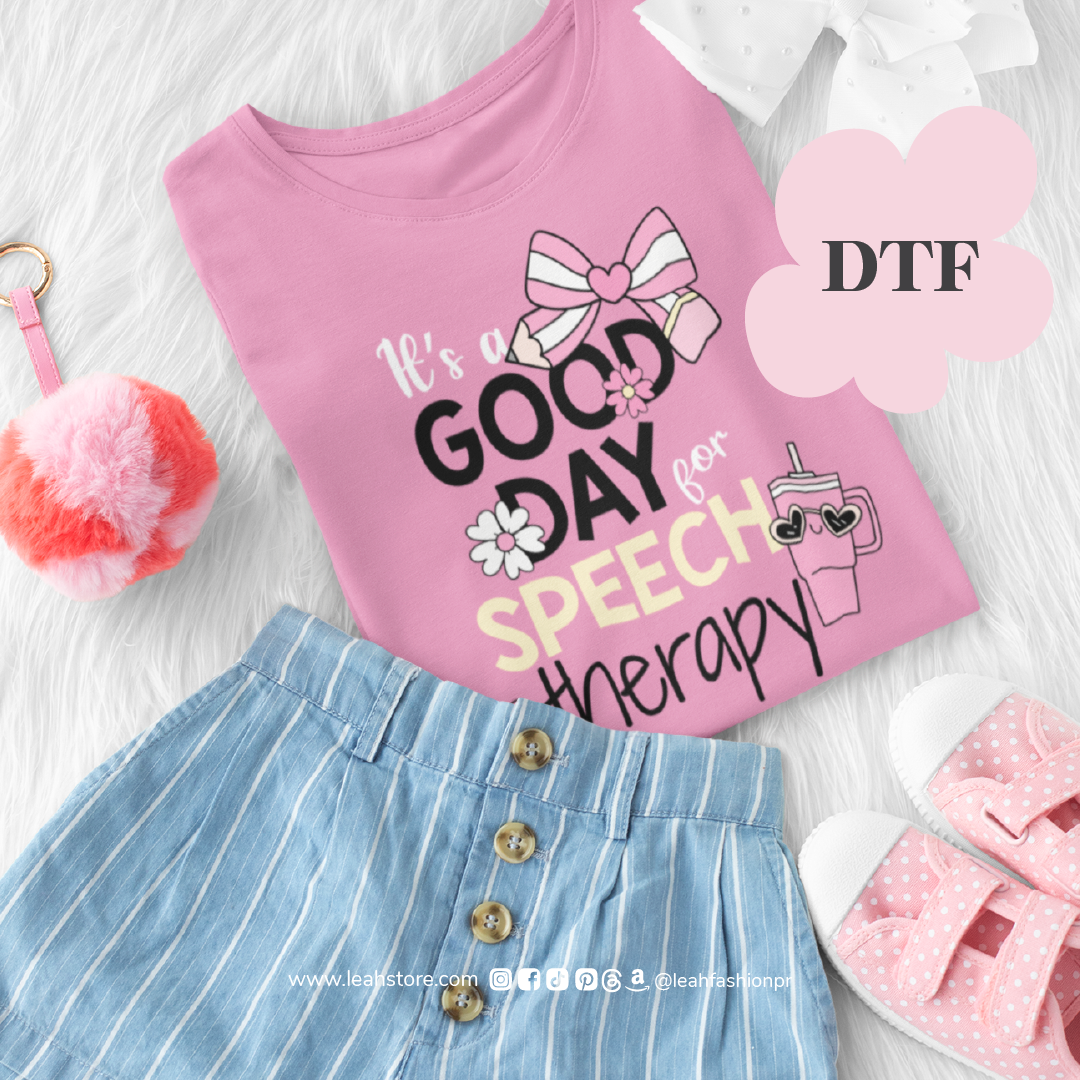 It's a Good day for Speech therapy DTF print