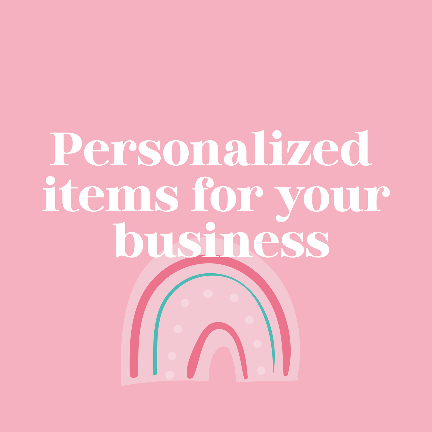 Personalized items for your business