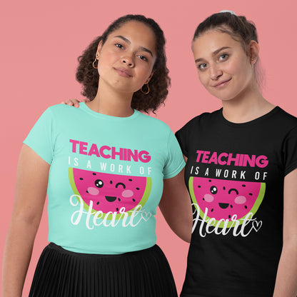 Teaching is a work of Heart T-Shirt